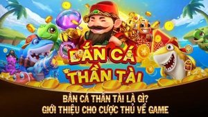 Sơ lược phiên bản bắn cá Thần Tài